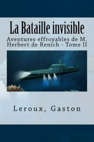La Bataille Invisible, Paperback by Leroux, Gaston; Sir Angels (COR), Like Ne...