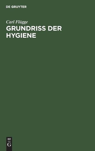 Carl Flügge Grundriss Der Hygiene (Hardback)