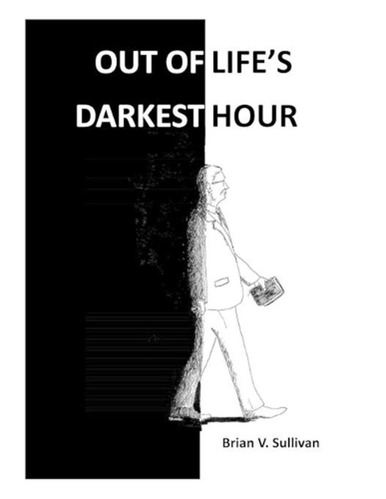Out of Life's Darkest Hour by Brian V. Sullivan (English) Paperback Book