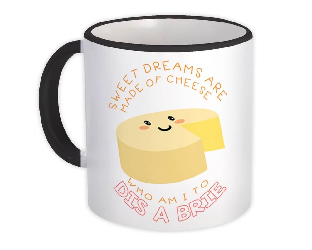 Gift Mug : Funny Cheese Brie Lover Food Cute Art Kid Best Friend Sweet Dreams