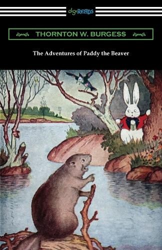 Thornton W Burgess The Adventures of Paddy the Beaver (Paperback)Another great item from Rarewaves USA | Free delivery!