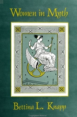 Women in Myth by Bettina L Knapp: Used