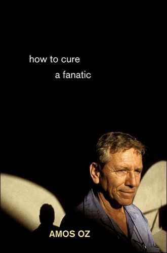 How to Cure a Fanatic - Hardcover, by Oz Amos - Very Good b