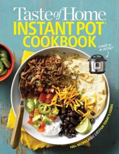 Taste of Home Instant Pot Cookbook: Savor 175 Must-have Recipes Made - VERY GOOD