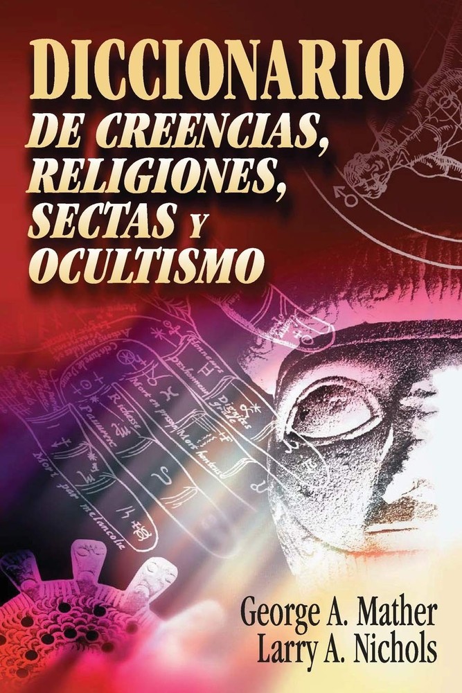 Diccionario de creencias, religiones, sectas y ocultismo (Spanish Edition)