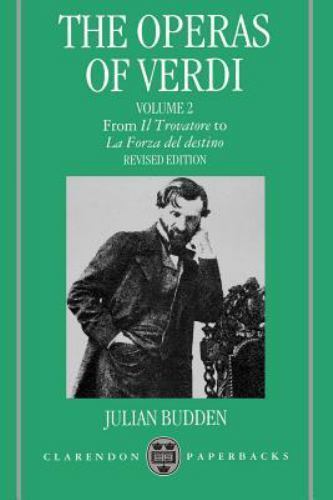 Operas of Verdi : From Il Trovatore to LA Forza Del Destino, Paperback by Bud...