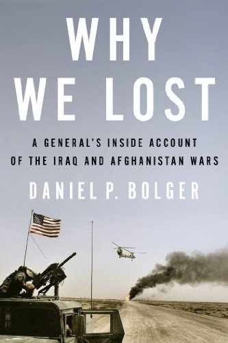 Why We Lost: A General's Inside - Hardcover, by Bolger Daniel - Very Good