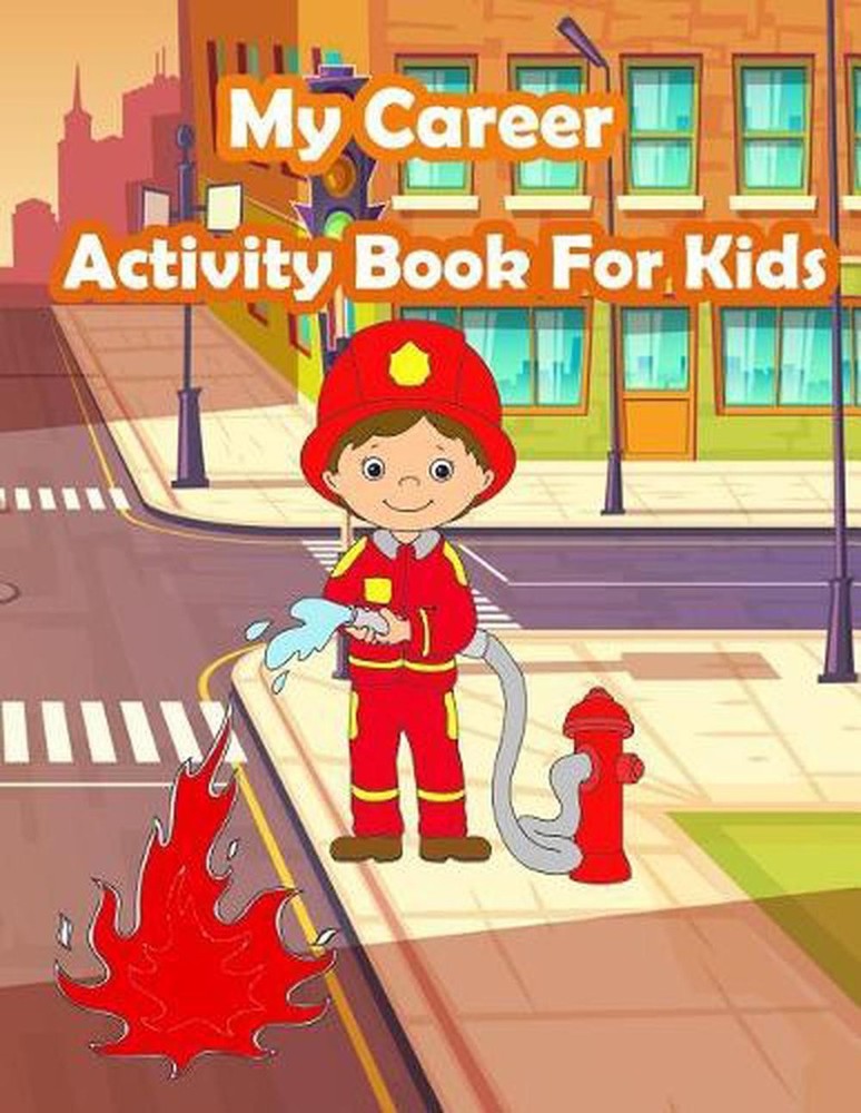 My Career Activity Book For Kids: Kids Activities Book with Fun and Challenge in