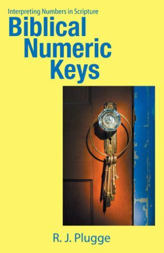 Biblical Numeric Keys : Interpreting Numbers in Scripture, Hardcover by Plugg...