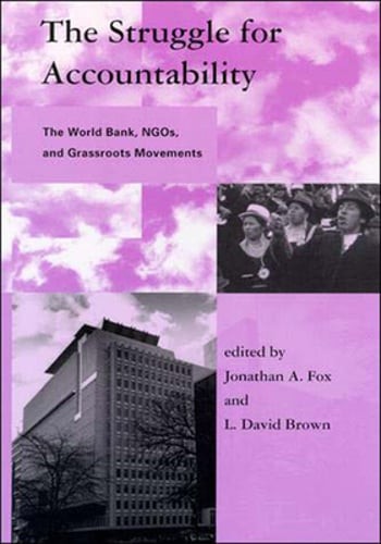 The Struggle for Accountability: The World Bank, Ngos, and Grassroots Movements