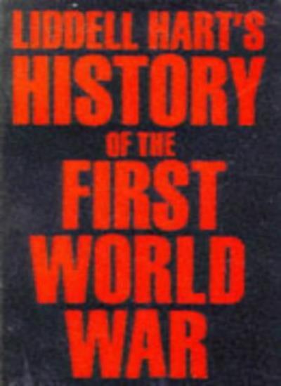 History of the First World War By B.H.LIDDELL HART