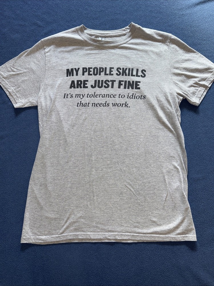 My People Skills Are Fine T-Shirt Funny Sarcastic M Humor Joke Text Tee Gray