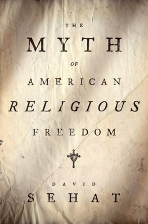 The Myth of American Religious Freedom Hardcover David SehatFree US Delivery | ISBN:0195388763