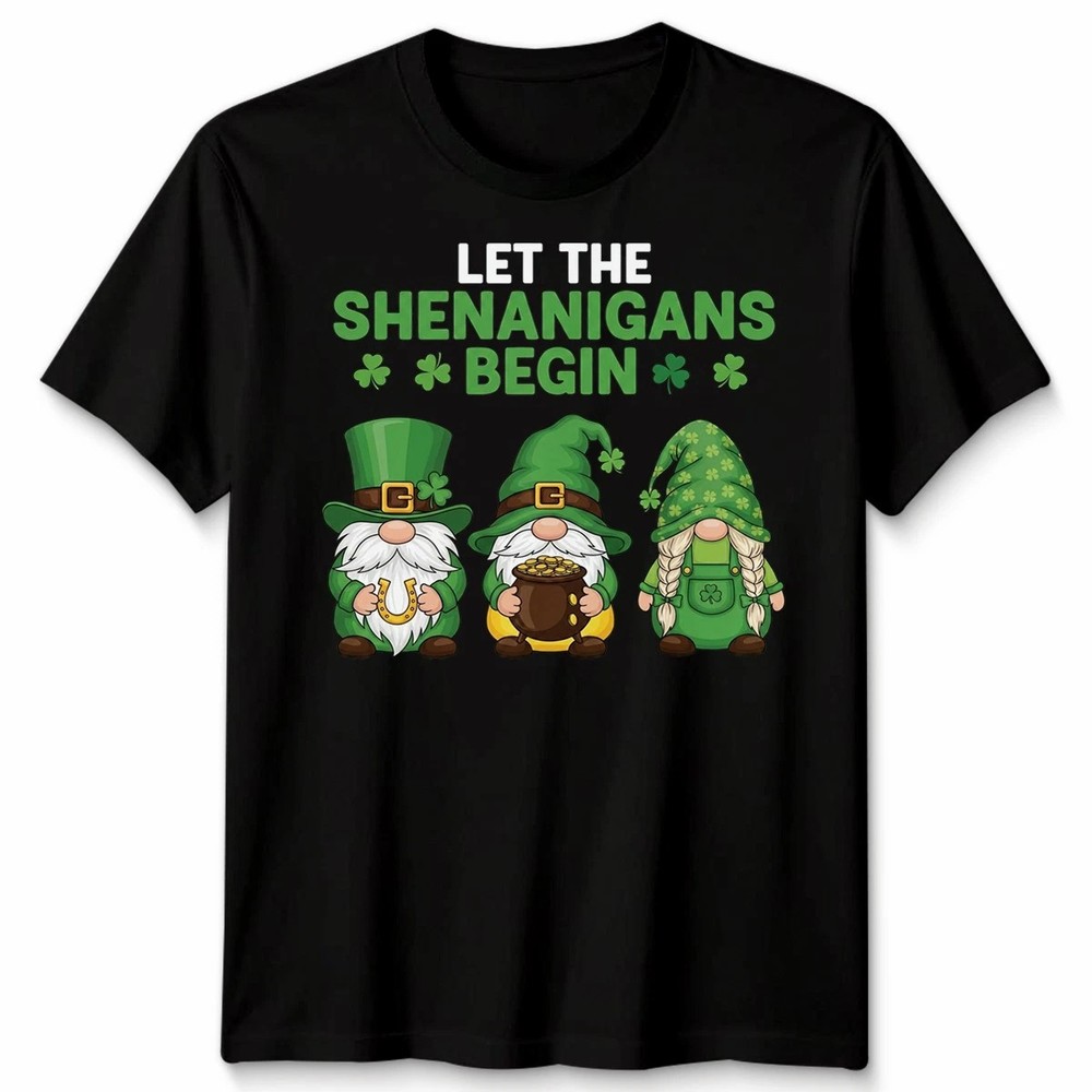 Let The Shenanigans Begin Irish Gnomes St Patrick'S Day Unisex Tshirt Funny