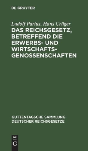 Ludolf Parius H Das Reichsgesetz, Betreffend Die Erwerbs- Und Wirtsch (Hardback)