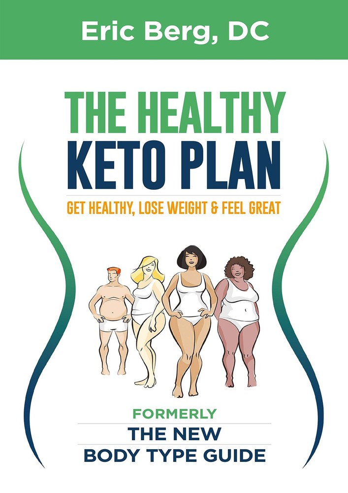 New Body Type Guide : Get Healthy, Lose Weight and Feel Great by Eric Berg (2017, Hardcover)