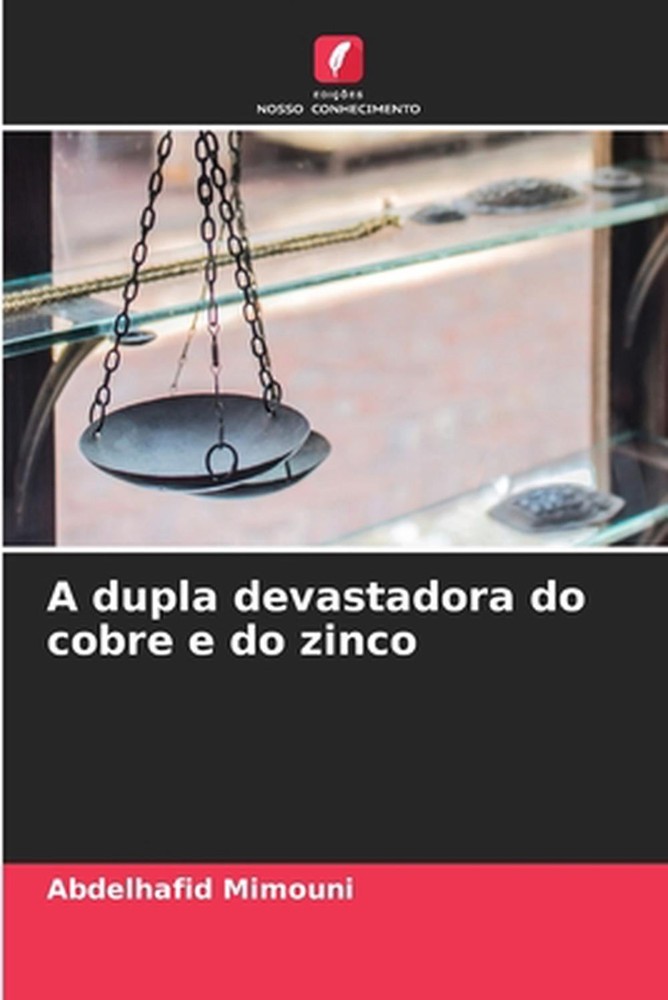 A dupla devastadora do cobre e do zinco by Abdelhafid Mimouni (Portuguese) Paper