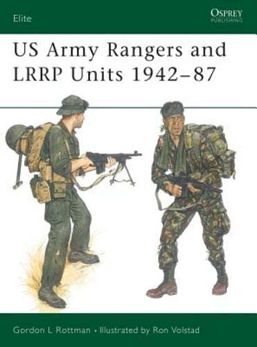 US Army Rangers & LRRP Units 1942-87 by Gordon L Rottman: Used