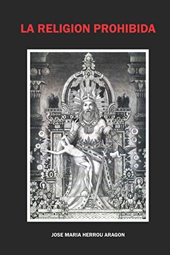 Jose Maria Herrou Aragon La Religión Prohibida (Paperback)Another great item from Rarewaves USA | Free delivery!