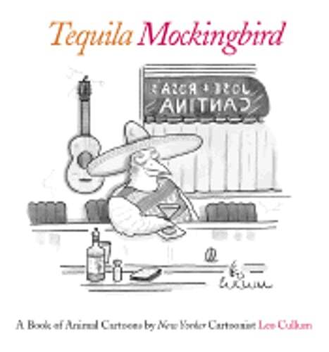 Tequila Mockingbird: A Book of Animal Cartoons by Leo Cullum: Used