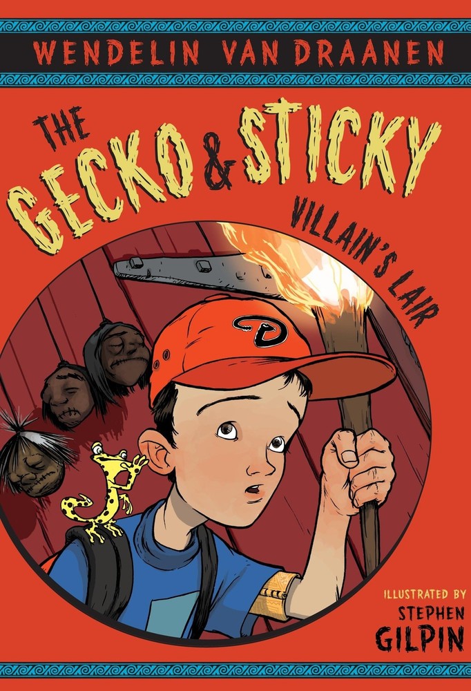 The Gecko and Sticky: Villain's Lair by Van Draanen