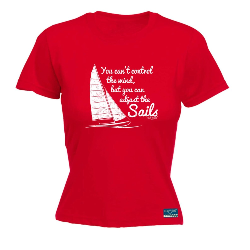 Sailing Ob You Cant Control The Wind - Womens T Shirt Funny T-Shirt Gift Novelty