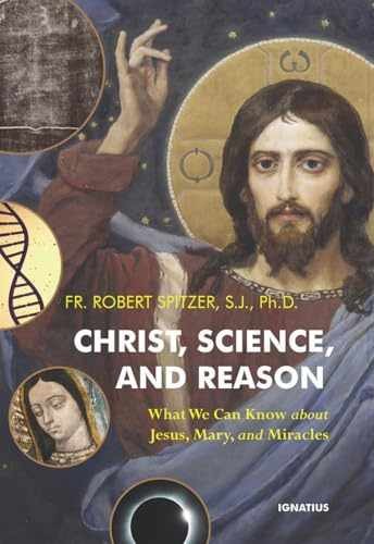 Christ, Science, and Reason: What We - Paperback, by Spitzer S.J Fr. - Very Good