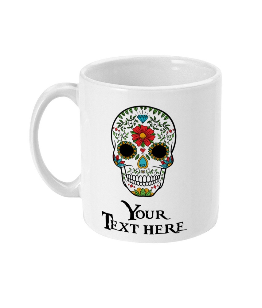 Personalised Mug Sugar Skull Mug Personalised Custom Quote Mug Custom Mug Coffee