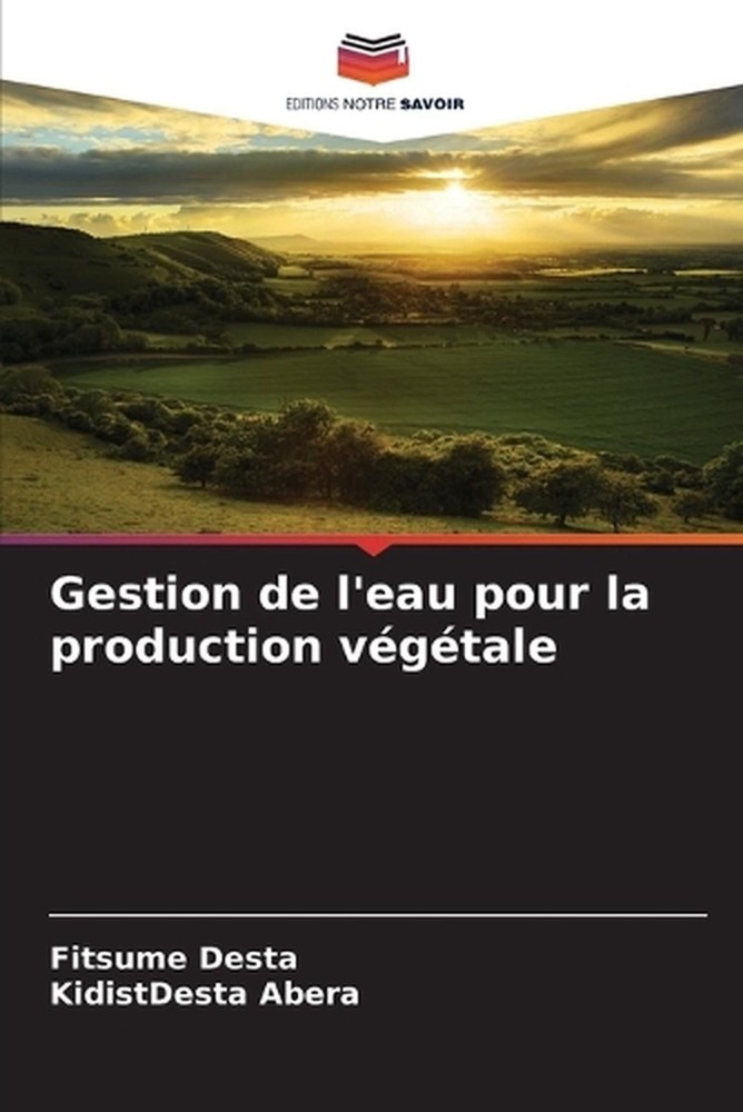 Gestion de l'eau pour la production vgtale by Fitsume Desta (French) Paperback B