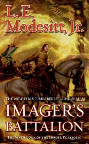 Imager's Battalion: The Sixth Book of the Imager Portfolio by Jr. Modesitt, L E
