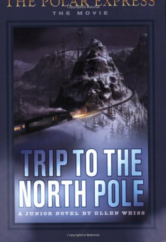 The Polar Express Trip to the North Pole by William Broyles