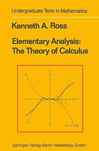 Elementary Analysis: The Theory - Hardcover, by Ross Kenneth A. - Acceptable n