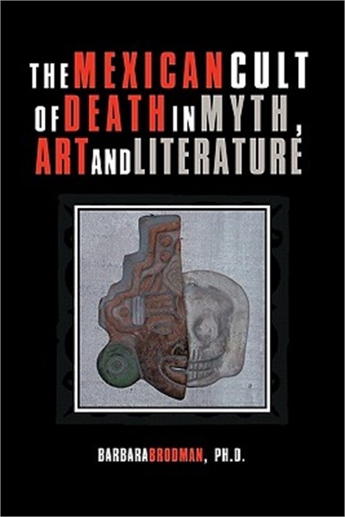 The Mexican Cult of Death in Myth, Art and Literature (Paperback or Softback)