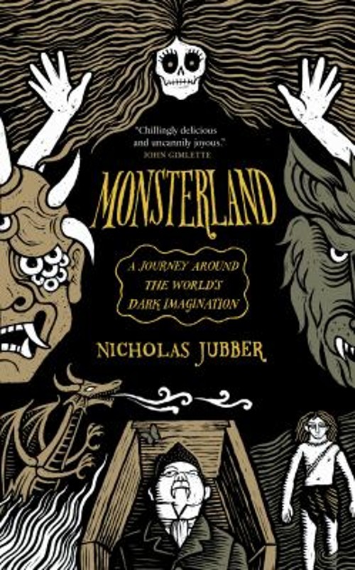 Monsterland : A Journey Around the World's Dark Imagination Nicho