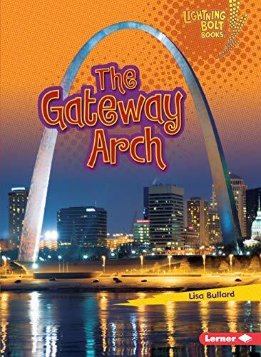 The Gateway Arch (Lightning Bolt Book..., Bullard, Lisa