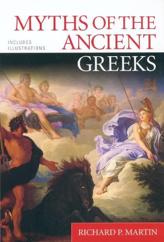 Richard P. Martin Myths of the Ancient Greeks (Paperback)Another great item from Rarewaves USA | Free delivery!