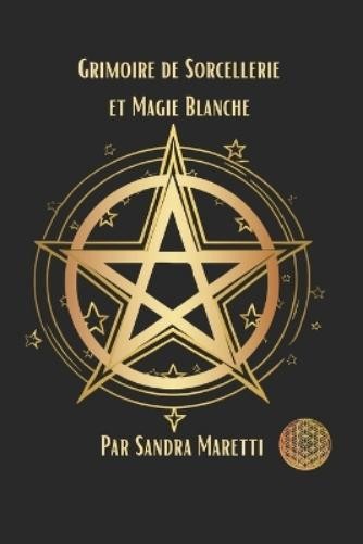 Sandra Nathalie Maretti Grimoire de sorcellerie et magie blanche (Paperback)Another great item from Rarewaves USA | Free delivery!