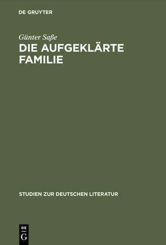 Günter Saße Die aufgeklärte Familie (Hardback) Studien Zur Deutschen Literatur