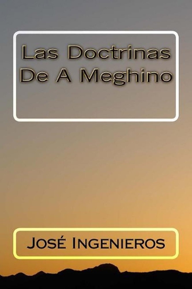 Las Doctrinas De A Meghino by Jose Ingenieros (Spanish) Paperback Book