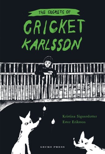 The Secrets of Cricket Karlsson by Kristina Sigunsdotter: Used