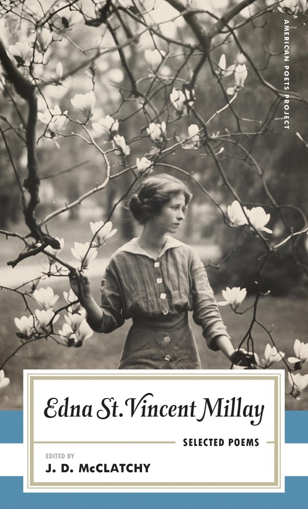 Edna St. Vincent Millay: Selected Poems: (American Poets Project #1) by Millay