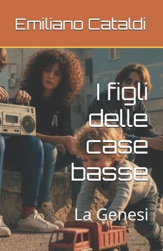 I figli delle case basse: La Genesi by Emiliano Cataldi (Italian) Paperback Book