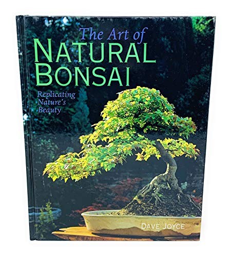 The Art of Natural Bonsai: Replicating Nature's Beauty by Joyce, David HardbackFREE US DELIVERY | ISBN: 1402700555 | Quality Books