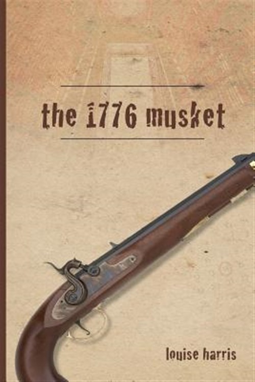 The 1776 Musket by Harris, Louise, Like New Used, Free shipping in the US