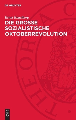 Ernst Engelberg Die Große Sozialistische Oktoberrevolution (Hardback)
