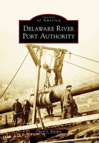 Cheryl L. Baisden Delaware River Port Authority (Paperback) Images of AmericaAnother great item from Rarewaves USA | Free delivery!