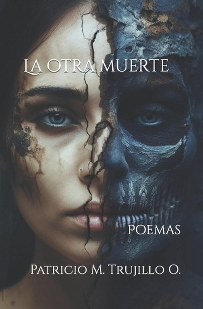 La otra muerte: Poemas by Patricio M. Trujillo O. Paperback Book