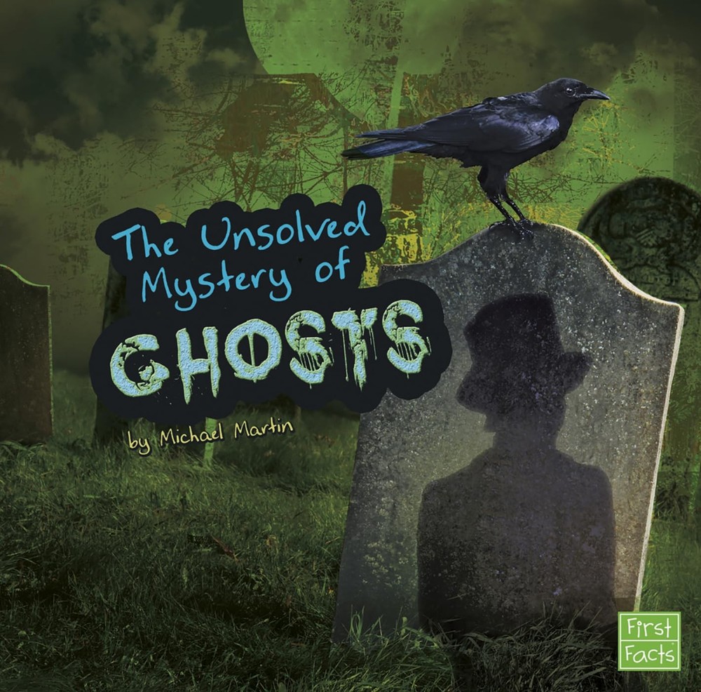 The Unsolved Mystery of Ghosts (Unexplained Mysteries)