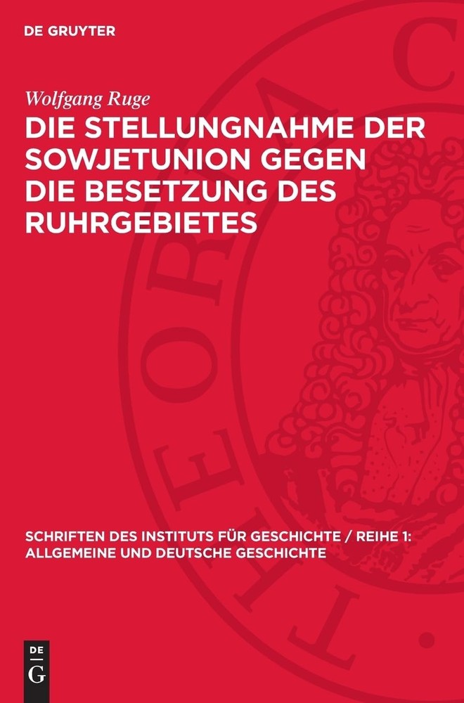 Wolfgang Ruge Die Stellungnahme Der Sowjetunion Gegen Die Besetzung D (Hardback)