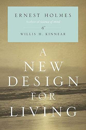 A New Design for Living by Ernest Holmes: Used